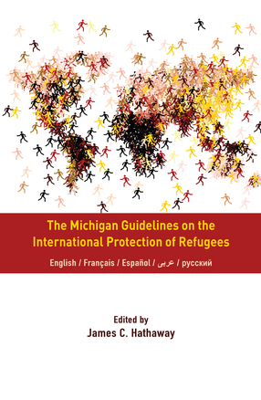 Cover image for The Michigan Guidelines on the International Protection of Refugees