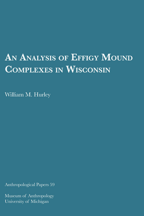 Cover image for An Analysis of Effigy Mound Complexes in Wisconsin
