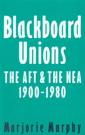 Cover image for Blackboard unions: the AFT and the NEA, 1900-1980