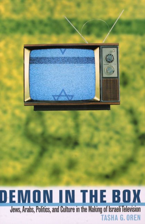 Cover image for Demon in the box: Jews, Arabs, politics, and culture in the making of Israeli television