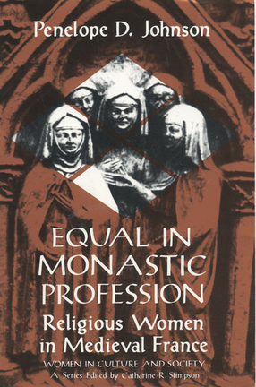 Cover image for Equal in monastic profession: religious women in Medieval France