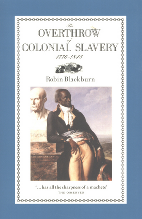 Cover image for The overthrow of colonial slavery, 1776-1848
