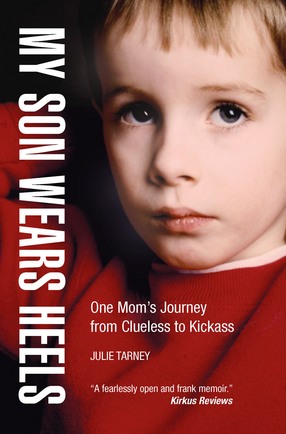 Cover image for My Son Wears Heels: One Mom&#39;s Journey from Clueless to Kickass