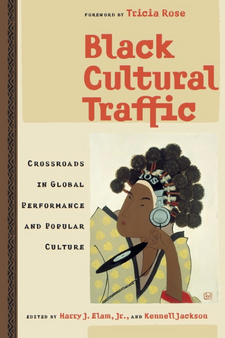 Cover image for Black cultural traffic: crossroads in global performance and popular culture
