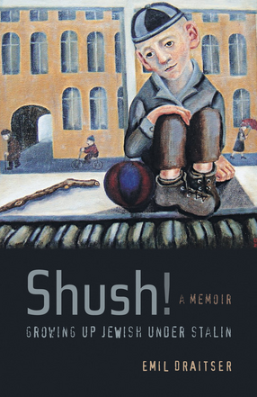 Cover image for Shush!: growing up Jewish under Stalin : a memoir