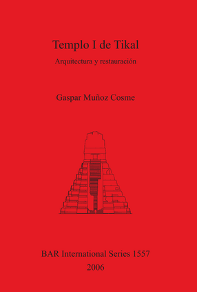 Cover image for Templo I de Tikal: Arquitectura y restauración