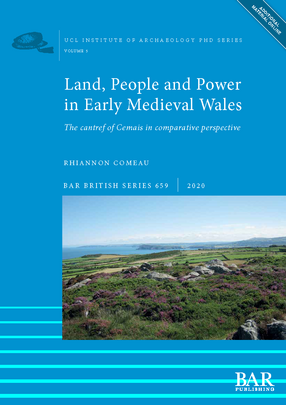 Cover image for Land, People and Power in Early Medieval Wales: The cantref of Cemais in comparative perspective
