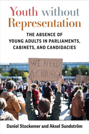 Cover image for Youth without Representation: The Absence of Young Adults in Parliaments, Cabinets, and Candidacies