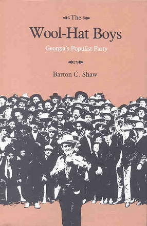 Cover image for The wool-hat boys: Georgia&#39;s Populist Party