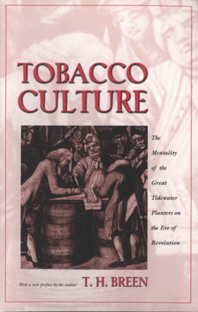 Cover image for Tobacco culture: the mentality of the great Tidewater planters on the eve of Revolution