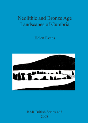 Cover image for Neolithic and Bronze Age Landscapes of Cumbria