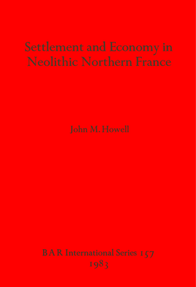Cover image for Settlement and Economy in Neolithic Northern France