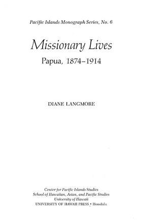 Cover image for Missionary lives: Papua, 1874-1914