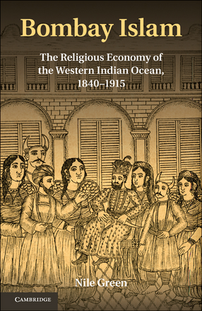 Cover image for Bombay Islam: the religious economy of the West Indian Ocean, 1840-1915