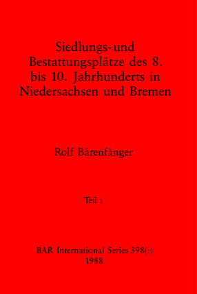 Cover image for Siedlungs- und Bestattungspätze des 8. bis 10. Jahrhunderts in Niedersachsen und Bremen, Teil i und Teil ii
