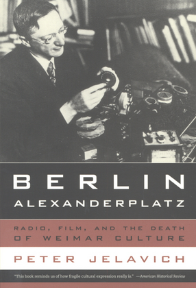 Cover image for Berlin Alexanderplatz: radio, film, and the death of Weimar culture