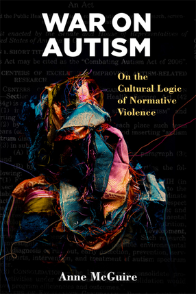 Cover image for War on Autism: On the Cultural Logic of Normative Violence