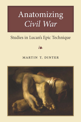 Cover image for Anatomizing Civil War: Studies in Lucan&#39;s Epic Technique