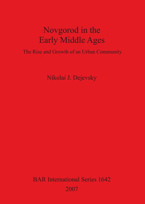 Cover image for Novgorod in the Early Middle Ages: The Rise and Growth of an Urban Community