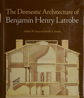Cover image for The Domestic Architecture of Benjamin Henry Latrobe