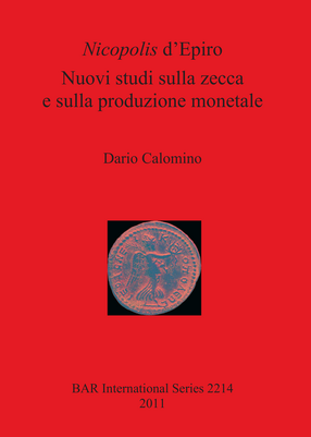 Cover image for Nicopolis d&#39;Epiro: Nuovi studi sulla zecca e sulla produzione monetale