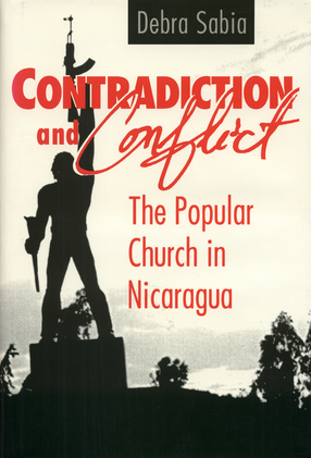 Cover image for Contradiction and Conflict: The Popular Church in Nicaragua
