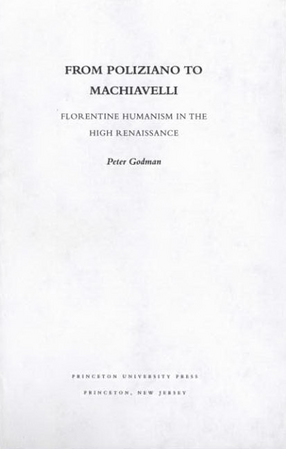 Cover image for From Poliziano to Machiavelli: Florentine humanism in the high Renaissance