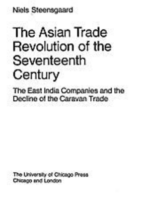 Cover image for The Asian trade revolution of the seventeenth century: the East India companies and the decline of the caravan trade