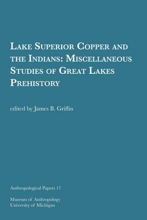 Cover image for Lake Superior Copper and the Indians: Miscellaneous Studies of Great Lakes Prehistory
