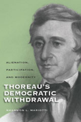 Cover image for Thoreau&#39;s democratic withdrawal: alienation, participation, and modernity