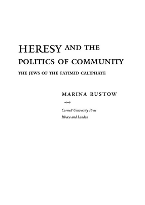 Cover image for Heresy and the politics of community: the Jews of the Fatimid caliphate
