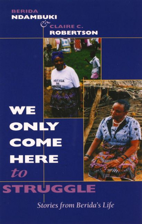 Cover image for &quot;We only come here to struggle&quot;: stories from Berida&#39;s life
