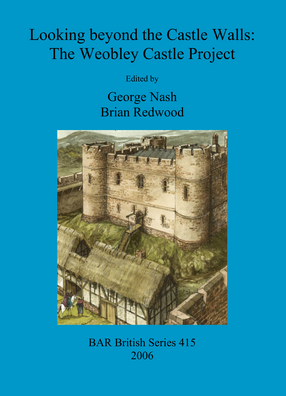 Cover image for Looking beyond the Castle Walls: The Weobley Castle Project