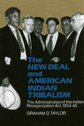 Cover image for The New Deal and American Indian tribalism: the administration of the Indian reorganization act, 1934-45
