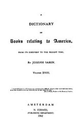 Cover image for Bibliotheca Americana: a dictionary of books relating to America, from its discovery to the present time, Vol. 18