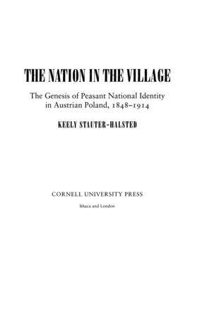 Cover image for The nation in the village: the genesis of peasant national identity in Austrian Poland, 1848-1914