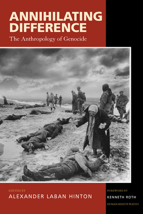 Cover image for Annihilating difference: the anthropology of genocide
