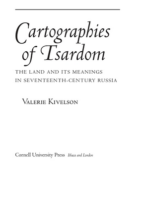 Cover image for Cartographies of Tsardom: The Land and its Meanings in Seventeenth-Century Russia