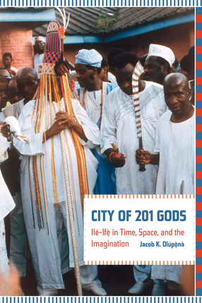 Cover image for City of 201 gods: ilé-ifè in time, space, and the imagination