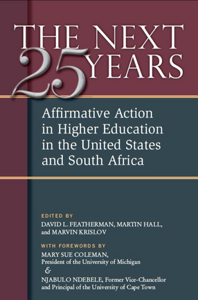 Cover image for The Next Twenty-five Years: Affirmative Action in Higher Education in the United States and South Africa