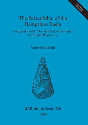 Cover image for The Palaeolithic of the Hampshire Basin: A regional model of hominid behaviour during the Middle Pleistocene