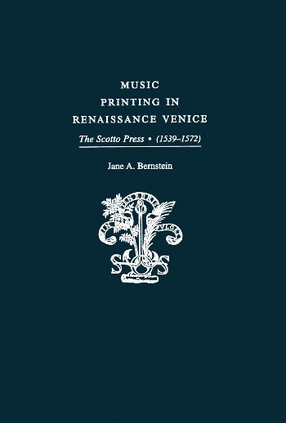 Cover image for Music printing in Renaissance Venice: the Scotto Press, 1539-1572