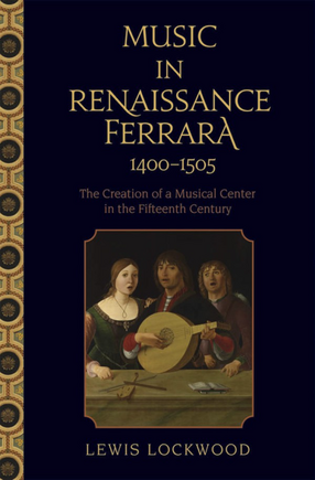 Cover image for Music in Renaissance Ferrara, 1400-1505: the creation of a musical center in the fifteenth century