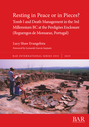 Cover image for Resting in Peace or in Pieces? Tomb I and Death Management in the 3rd Millennium BC at the Perdigões Enclosure (Reguengos de Monsaraz, Portugal): Understanding mortuary practices and collective burials in Chalcolithic Portugal