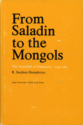 Cover image for From Saladin to the Mongols: the Ayyubids of Damascus, 1193-1260
