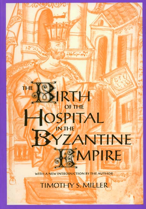 Cover image for The birth of the hospital in the Byzantine Empire