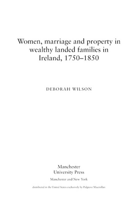 Cover image for Women, marriage and property in wealthy landed families in Ireland, 1750-1850