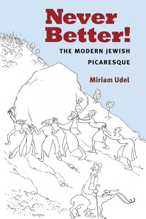 Cover image for Never better!: the modern Jewish picaresque