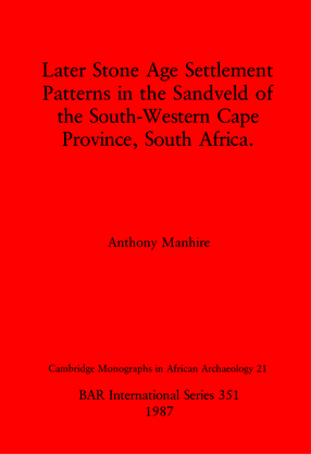 Cover image for Later Stone Age Settlement Patterns in the Sandveld of the South-Western Cape Province, South Africa