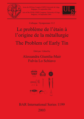 Cover image for Le problème de l&#39;étain à l&#39;origine de la métallurgie / The Problem of Early Tin: Colloque / Symposium 11.2